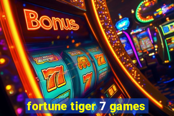 fortune tiger 7 games